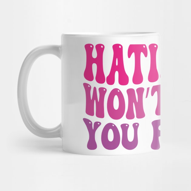 hating me won’t make you pretty by mdr design